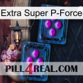Extra Super P-Force 03